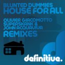 Blunted Dummies - House For All