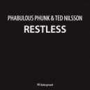 Phabolous Phunk & Ted Nilsson - Restless