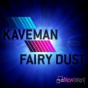 Kaveman - Fairy Dust (Original Mix)