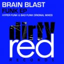 Brain Blast - Bad Funk (Original Mix)