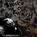 The DUBgenerates - Beat Em or Burn Em (Original Mix)