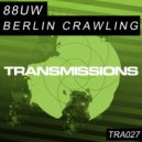 88uw - Berlin Crawling (Trust The Machine Remix)