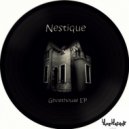Nestique - Ghosthouse