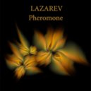 Lazarev - Pheromone (Original Mix)