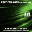 Pray For More feat. Annette Taylor - Everybody Dance