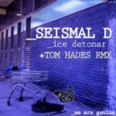 Seismal D - Ice Detonar