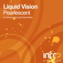 Liquid Vision - Pearlescent