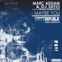 Marc Addam & Dj Seto Pres. Trance4mation - Maybe You