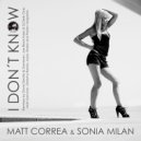 Matt Correa & Sonia Milan - I Don't Know