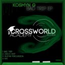KosmynG - Bad Trip