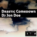 DJ Jon Doe - Drastic Comedown (Komm Unity TW Remix)