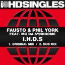 Fausto & Phil York feat. MC Da Syndrome - I.H.D.S