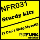 Sturdy Kitz - I Cant Help Myself (Original Mix)