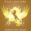 O.B.M, Burst Noise - Achieve The Dream (Original Mix)