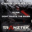 Chris Dynasty - Don't Waste The Bass