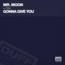 Mr. Moon ft. Desy - Gonna Give You (Original Mix)