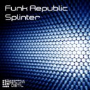 Funk Republic - Splinter (Bernardo Pfeifer Remix)