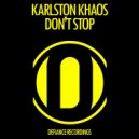Karlston Khaos - Dont Stop