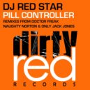 DJ Red Star - Pill Controller (Naughty Norton Remix)