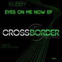 Kubby - Eyes On Me Now (Original Mix)