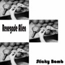 Renegade Alien - Sticky Bomb
