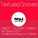 Textured Grooves - Sweet Sugar Candy