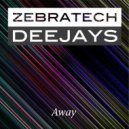 Zebra Tech Deejays - Away