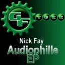 Nick Fay - Audiophile (Original Mix)