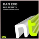 Dan Evo - The Rebirth (Joseph Fischer Remix)