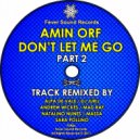 Amin Orf - Don\'t Let Me Go (Deleted X Remix)