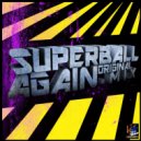 Superball - Again (Radio Edit)