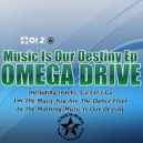 Omega Drive - I\'m The Music You Are The Dance Floor (Original Mix)