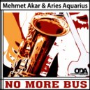 Mehmet Akar & Aries Aquarius - No More Bus (Lea D Remix)