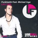 Funktastik & Michael Inge - Life Time (Part 1)