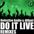 Defective Audio & djOpel - Do It Live