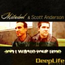 Mistadool & Scott Anderson - Don\'t Waste Your Time (Taylor Franklyn Remix)