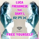 Luca Fregonese Feat. Dany L - Free Yourself (Antonio Frulio & Dj Busiello Rmx)