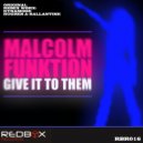Malcolm Funktion - Give It To Them (Hughes & Ballantine Remix)