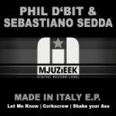 Phil d'bit & Sebastiano Sedda - Shake Your Ass