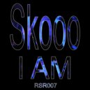 Skooo - I Am (Original Mix)