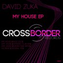 David Zuka - My House (Adrian Funk Remix)