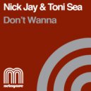 Nick Jay & Toni Sea - Don\'t Wanna (Rob Hayes Remix)