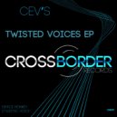 CEV's - Twisted Voices