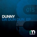 Dunny - Da Dun Dun (Original Mix)