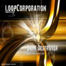 Loop Corporation - Dark Destroyer (Original Dark Techno Mix)