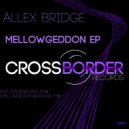Allex Bridge - Mellowgeddon