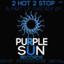 2 Hot 2 Stop - A Part Of Fantasy (Gabriel Slick Remix)