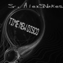 Sr. AlexSnakes - Time New Disco (Original Mix)