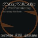 Alexey Volonsky - My Friend Can Not Stop
