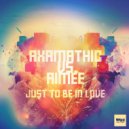 Axamathic Vs. Aimee - Just To Be In Love